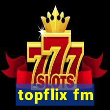 topflix fm